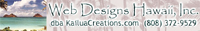 Website by Web Designs Hawaii dba KailuaCreations.com